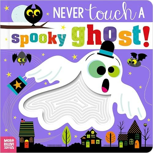 Never Touch a Spooky Ghost!: $6.08 Never Touch a Spooky Ghost!: $6.08