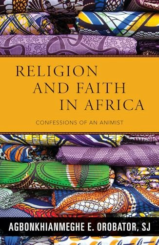 Religion and Faith in Africa: Confessions of an Animist: $21.94 Religion and Faith in Africa: Confessions of an Animist: $21.94