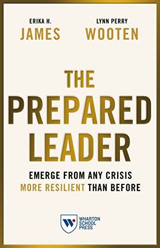 The Prepared Leader: Emerge from Any Crisis More Resilient Than Before: $13.95 The Prepared Leader: Emerge from Any Crisis More Resilient Than Before: $13.95