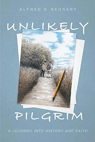 Unlikely Pilgrim: A Journey into History and Faith: $13.45 Unlikely Pilgrim: A Journey into History and Faith: $13.45