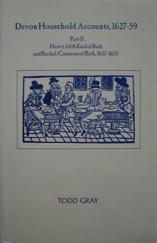 Devon Household Accounts 1639-1654 Part II: $14.52 Devon Household Accounts 1639-1654 Part II: $14.52