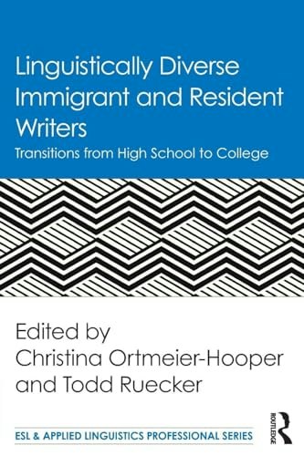 Linguistically Diverse Immigrant and Resident Writers: Transitions from High School to College: $53.59 Linguistically Diverse Immigrant and Resident Writers: Transitions from High School to College: $53.59