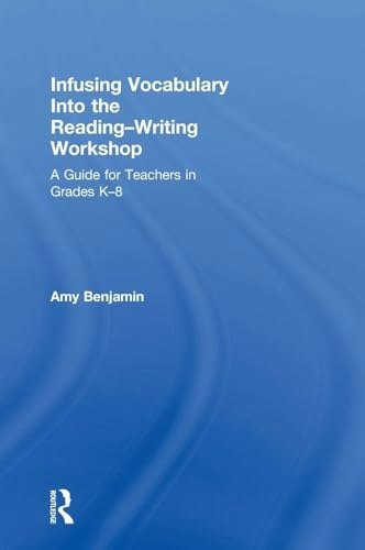 Infusing Vocabulary Into the Reading-Writing Workshop: $112.79 Infusing Vocabulary Into the Reading-Writing Workshop: $112.79