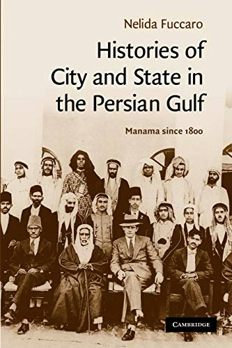Histories of City and State in the Persian Gulf: Manama since 1800: $23.50 Histories of City and State in the Persian Gulf: Manama since 1800: $23.50