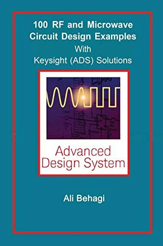 100 RF and Microwave Circuit Design with Keysight ADS Solutions: $38.50 100 RF and Microwave Circuit Design with Keysight ADS Solutions: $38.50