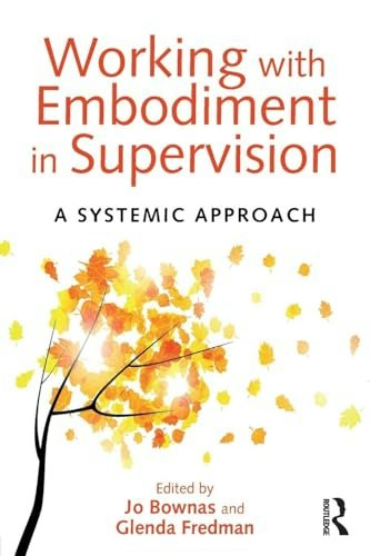 Working with Embodiment in Supervision: $38.39 Working with Embodiment in Supervision: $38.39