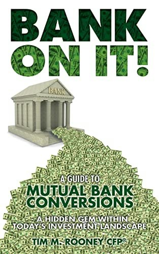 Bank On It: A Guide to Mutual Bank Conversions: $9.88