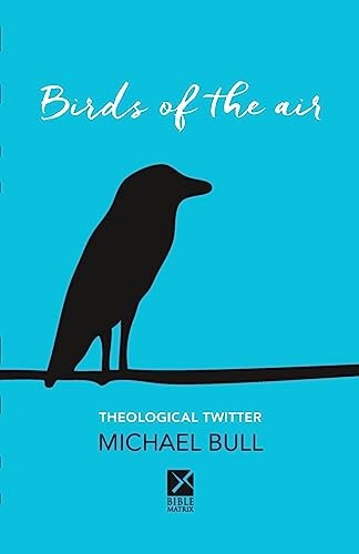Birds of the Air Theological Twitter: $14.29 Birds of the Air Theological Twitter: $14.29