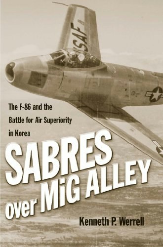 Sabres Over MiG Alley: The F-86 and the Battle for Air Superiority in Korea: $24.64 Sabres Over MiG Alley: The F-86 and the Battle for Air Superiority in Korea: $24.64
