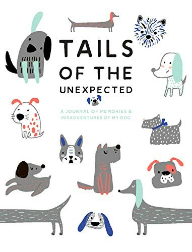 Tails of the Unexpected Dog Memory Journal: $14.91 Tails of the Unexpected Dog Memory Journal: $14.91