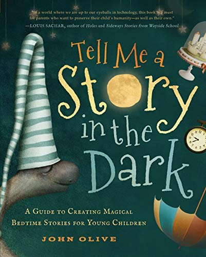 Tell Me a Story in the Dark: A Guide to Creating Magical Bedtime Stories for Young Children: $10.38 Tell Me a Story in the Dark: A Guide to Creating Magical Bedtime Stories for Young Children: $10.38