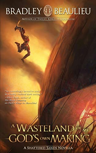 A Wasteland of My God's Own Making: A Shattered Sands Novella: $7.17 A Wasteland of My God's Own Making: A Shattered Sands Novella: $7.17
