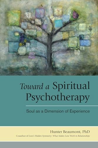 Toward a Spiritual Psychotherapy: Soul as a Dimension of Experience: $8.99 Toward a Spiritual Psychotherapy: Soul as a Dimension of Experience: $8.99