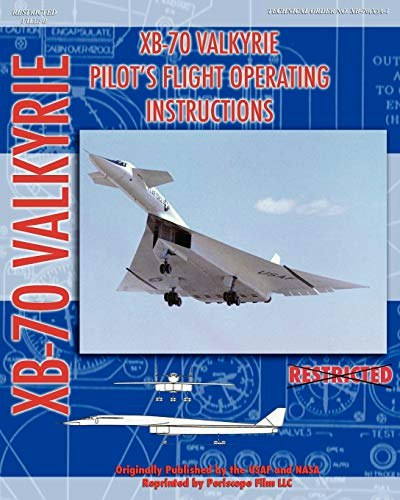 XB-70 Valkyrie Pilot's Flight Operating Manual: $29.20 XB-70 Valkyrie Pilot's Flight Operating Manual: $29.20