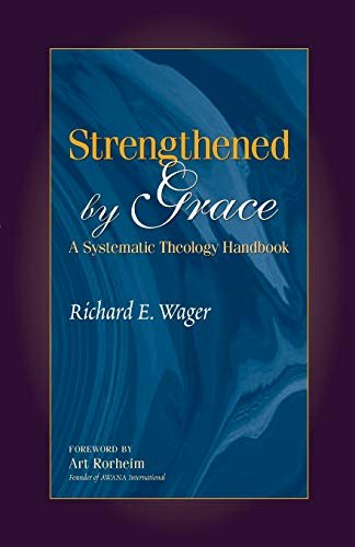 Strengthened by Grace: A Systematic Theology Handbook: $11.19 Strengthened by Grace: A Systematic Theology Handbook: $11.19