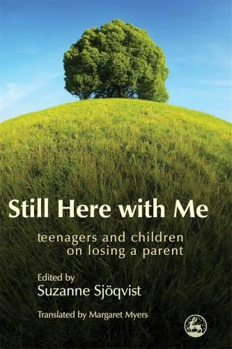 Still Here with Me: Teenagers and Children on Losing a Parent: $19.13