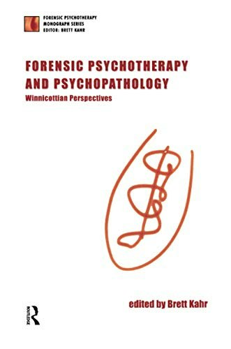Forensic Psychotherapy and Psychopathology: Winnicottian Perspectives: $29.95 Forensic Psychotherapy and Psychopathology: Winnicottian Perspectives: $29.95