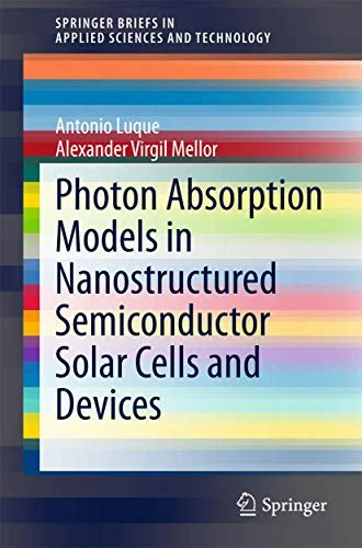 Photon Absorption Models in Nanostructured Semiconductor Solar Cells and Devices: $54.99 Photon Absorption Models in Nanostructured Semiconductor Solar Cells and Devices: $54.99
