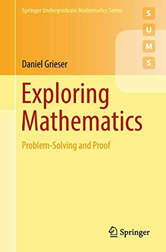 Exploring Mathematics: Problem-Solving and Proof: $42.17 Exploring Mathematics: Problem-Solving and Proof: $42.17