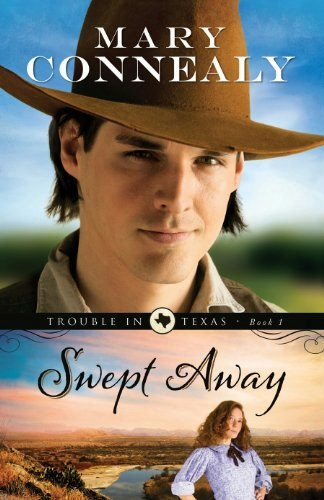Swept Away: Trouble in Texas Book 1: $4.99 Swept Away: Trouble in Texas Book 1: $4.99