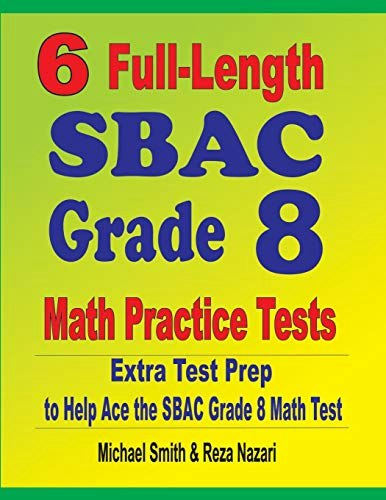 SBAC Grade 8 Math Practice Tests 6-Pack: $13 SBAC Grade 8 Math Practice Tests 6-Pack: $13