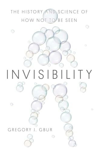 Invisibility The History and Science of How Not to Be Seen: $12.24