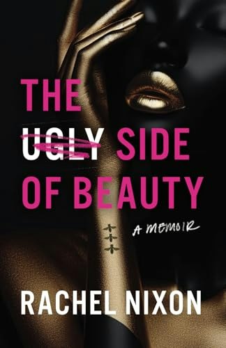 The Ugly Side of Beauty: A Memoir: $18.86 The Ugly Side of Beauty: A Memoir: $18.86