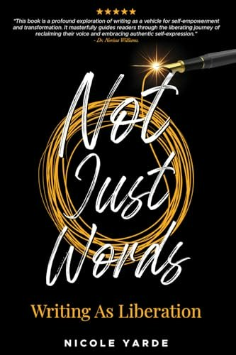 Not Just Words: Writing as Liberation: $22.69 Not Just Words: Writing as Liberation: $22.69