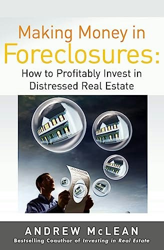Making Money in Foreclosures: How to Invest Profitably in Distressed Real Estate: $11.91 Making Money in Foreclosures: How to Invest Profitably in Distressed Real Estate: $11.91