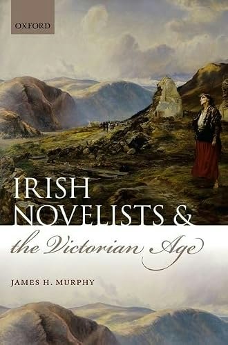 Irish Novelists and the Victorian Age: $110.54