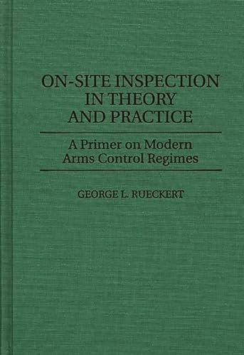 On-Site Inspection in Theory and Practice: A Primer on Modern Arms Control Regimes: $49.90