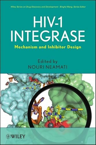 HIV-1 Integrase Mechanism and Inhibitor Design: $179.36 HIV-1 Integrase Mechanism and Inhibitor Design: $179.36