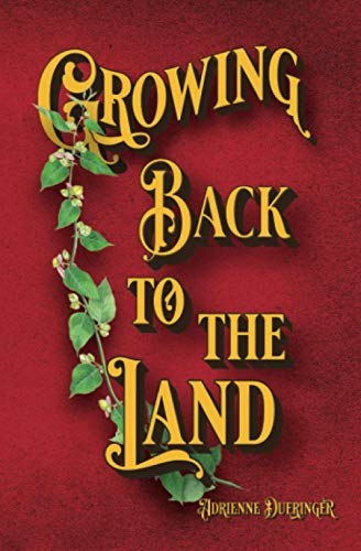 Growing Back to the Land Novel: $10.82