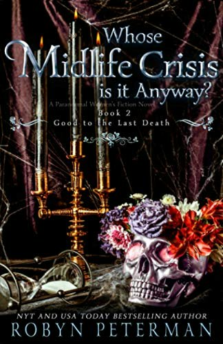 Whose Midlife Crisis Is It Anyway? (Good to the Last Death Book Two): $11.78