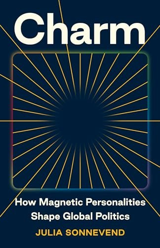 Charm: How Magnetic Personalities Shape Global Politics: $15.44