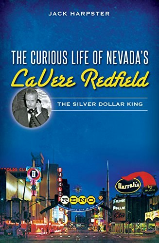 The Curious Life of Nevada's LaVere Redfield: The Silver Dollar King: $2.99 The Curious Life of Nevada's LaVere Redfield: The Silver Dollar King: $2.99