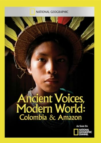 Ancient Voices, Modern World: Colombia & Amazon: $12.99 Ancient Voices, Modern World: Colombia & Amazon: $12.99