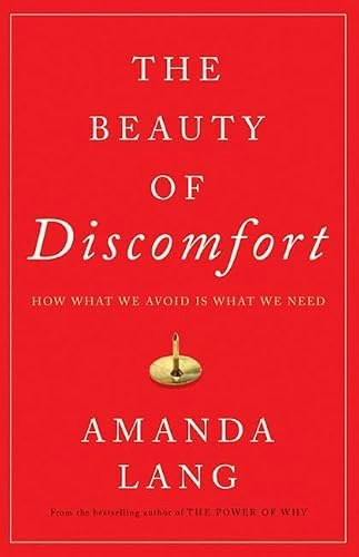 The Beauty of Discomfort: How What We Avoid Is What We Need: $16.80 The Beauty of Discomfort: How What We Avoid Is What We Need: $16.80