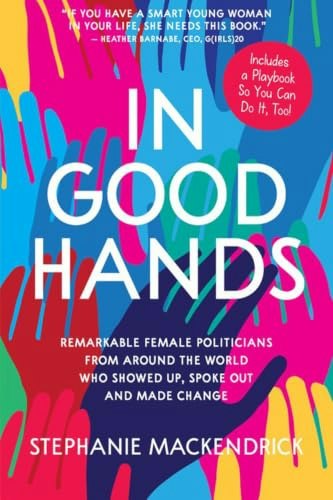 In Good Hands: Remarkable Female Politicians from Around the World: $13.51