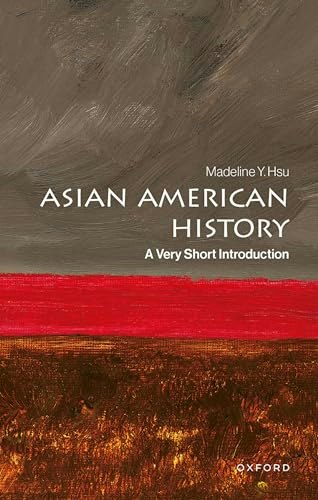 Asian American History: A Very Short Introduction: $10.90 Asian American History: A Very Short Introduction: $10.90