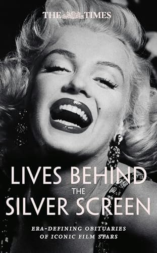 The Times Lives Behind the Screen: Era-defining obituaries of film stars: $23.02 The Times Lives Behind the Screen: Era-defining obituaries of film stars: $23.02