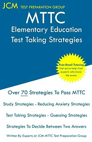 MTTC Elementary Education Test Taking Strategies Guide: $14.52 MTTC Elementary Education Test Taking Strategies Guide: $14.52