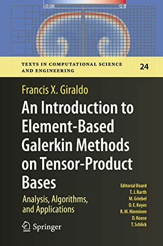An Introduction to Element-Based Galerkin Methods on Tensor-Product Bases: $77.82 An Introduction to Element-Based Galerkin Methods on Tensor-Product Bases: $77.82