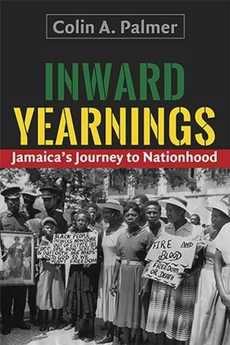 Inward Yearnings: Jamaica's Journey to Nationhood: $31.65 Inward Yearnings: Jamaica's Journey to Nationhood: $31.65