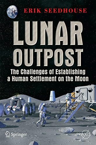 Lunar Outpost: The Challenges of Establishing a Human Settlement on the Moon: $24.99