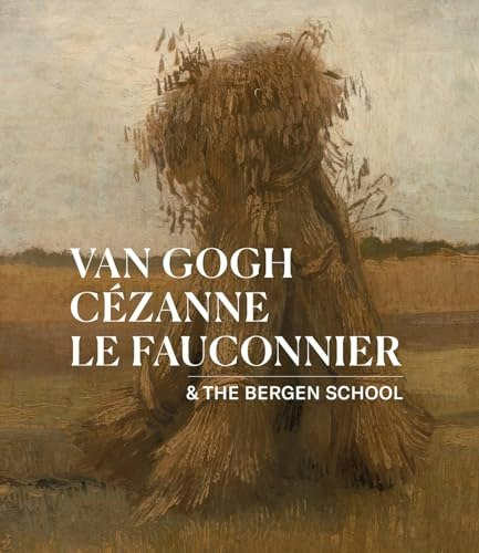 Van Gogh, Cezanne, Le Fauconnier and the Bergen School: $34.29 Van Gogh, Cezanne, Le Fauconnier and the Bergen School: $34.29