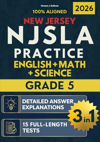 NJSLA Grade 5 ELA, Math, and Science 15-Practice Test Prep Workbook: $33.65 NJSLA Grade 5 ELA, Math, and Science 15-Practice Test Prep Workbook: $33.65