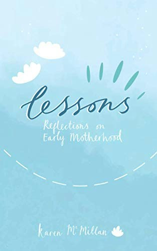 Lessons: Reflections on Early Motherhood: $11.30 Lessons: Reflections on Early Motherhood: $11.30