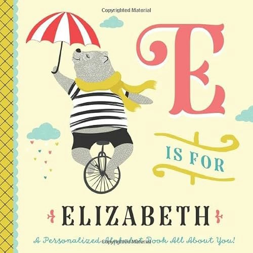E is for Elizabeth Personalized Alphabet Book: $15.35 E is for Elizabeth Personalized Alphabet Book: $15.35