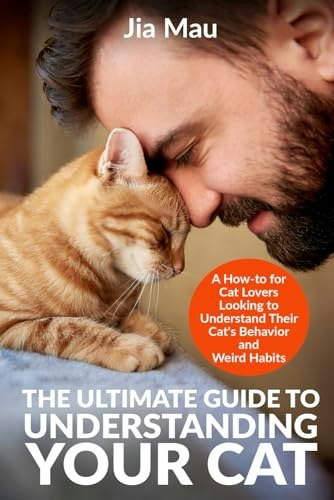 Understanding Your Cat: A Guide to Behavior and Habits: $11.63 Understanding Your Cat: A Guide to Behavior and Habits: $11.63